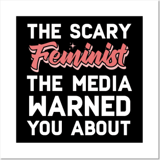 The Scary Feminist The Media Warned You About Posters and Art